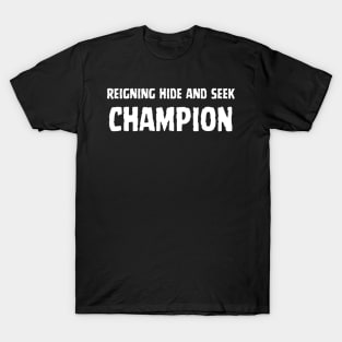 Hide and Seek Champion: Introverts' Stealth Skills T-Shirt